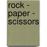 Rock - Paper - Scissors by Nora Sdun