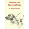 Rogues And Running Dogs by David Brian Plummer