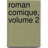 Roman Comique, Volume 2 by Victor Scarron