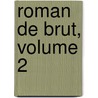 Roman de Brut, Volume 2 door Wace