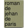 Roman de Jehan de Paris door Onbekend