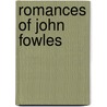 Romances Of John Fowles door Simon Loveday