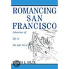 Romancing San Francisco by Dennis Lee Siluk