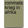 Rommels Krieg in Afrika door Wolf Heckmann