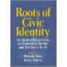 Roots Of Civic Identity door Onbekend