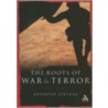 Roots Of War And Terror by Anthony Stevens