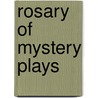 Rosary of Mystery Plays door Margaret Sullivan Mooney
