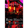 Rose Hall's White Witch by Mike Henry