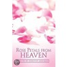 Rose Petals from Heaven door Ann Baker Dorothy