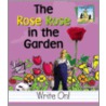 Rose Rose in the Garden door Kelly Doudna