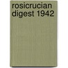 Rosicrucian Digest 1942 door Onbekend