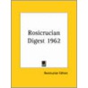 Rosicrucian Digest 1962 by Editors Rosicrucian