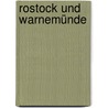 Rostock und Warnemünde by Tankred Steinau