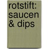 Rotstift: Saucen & Dips door Onbekend