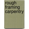 Rough Framing Carpentry door Professor Mark Currie