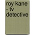Roy Kane - Tv Detective