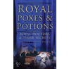 Royal Poxes And Potions by Raymond Lamont-Brown