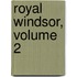 Royal Windsor, Volume 2