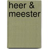 Heer & Meester door Jaap Scholten