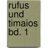 Rufus und Timaios Bd. 1 by Heinz Böhm