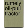 Rumely Oil-Pull Tractor by Edward A. 1882-1964 Rumely