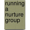 Running A Nurture Group door Simon Bishop