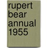 Rupert Bear Annual 1955 door Onbekend