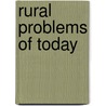 Rural Problems Of Today by Ernest Rutherford Groves