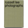 Russell Lee Photographs door Russell Lee