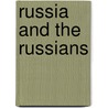 Russia And The Russians by Edmund Noble