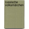 Russische Volksmärchen door Onbekend