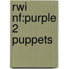 Rwi Nf:purple 2 Puppets door Ruth Miskin