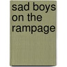 Sad Boys On The Rampage door William Blencoe