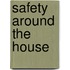 Safety Around The House