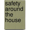 Safety Around The House door Ana Deboo