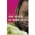 Sag allen, es wird gut!