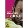 Sag allen, es wird gut! by Sefi Atta