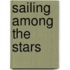 Sailing Among the Stars door Laurel Wagers