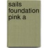 Sails Foundation Pink A