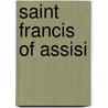 Saint Francis Of Assisi by Johannes Jrgensen