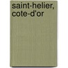 Saint-Helier, Cote-D'Or door Miriam T. Timpledon