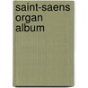 Saint-saens Organ Album door Setchell