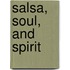 Salsa, Soul, and Spirit