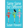 Same Same But Different door Susan Howard