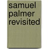 Samuel Palmer Revisited door Simon Shaw Miller