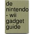 De Nintendo - Wii gadget guide