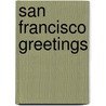 San Francisco Greetings door Thea Schrack