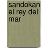 Sandokan el Rey del Mar door Emilio Salgari