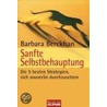 Sanfte Selbstbehauptung door Barbara Berkhan