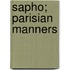 Sapho; Parisian Manners